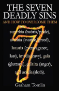 The Seven Deadly Sins: And How to Overcome Them - Tomlin, Graham