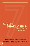 The Seven Deadly Sins of Small Group Ministry: A Troubleshooting Guide for Church Leaders