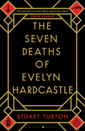 The Seven Deaths of Evelyn Hardcastle: the global million-copy bestseller