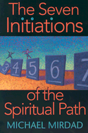 The Seven Initiations of the Spiritual Path