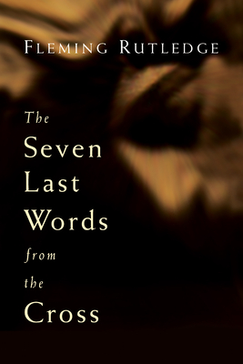 The Seven Last Words from the Cross - Rutledge, Fleming