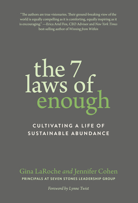 The Seven Laws of Enough: Cultivating a Life of Sustainable Abundance - Laroche, Gina, and Cohen, Jennifer