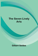 The Seven Lively Arts