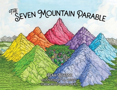 The Seven Mountain Parable - Lesesne, Leah, and Healy, Blake K (Foreword by)