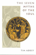 The Seven Myths of the Soul - Addey, Tim