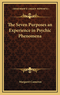 The Seven Purposes an Experience in Psychic Phenomena