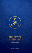 The Seven Sacred Seals: Portals To Grace