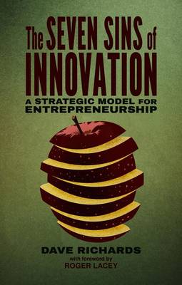 The Seven Sins of Innovation: A Strategic Model for Entrepreneurship - Richards, D.