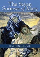 The Seven Sorrows of Mary - O'Neil, Kevin, C.SS.R.