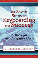 The Seven Steps to Keyboarding for Success a Book for All Computer Users