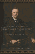 The seven worlds of Theodore Roosevelt.