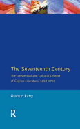The Seventeenth Century: The Intellectual and Cultural Context of English Literature, 1603-1700