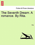 The Seventh Dream. a Romance. by Rita.