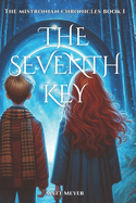 The Seventh Key: The Mistronian Chronicles Book I