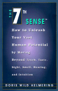 The seventh sense : unleashing your power by tapping into the master sense