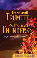 The Seventh Trumpet and the Seven Thunders: God's Prophetic Plan Revealed
