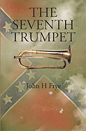 The Seventh Trumpet - Frye, John H