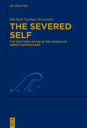 The Severed Self: The Doctrine of Sin in the Works of Sren Kierkegaard