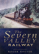 The Severn Valley Railway - Siviter, Roger