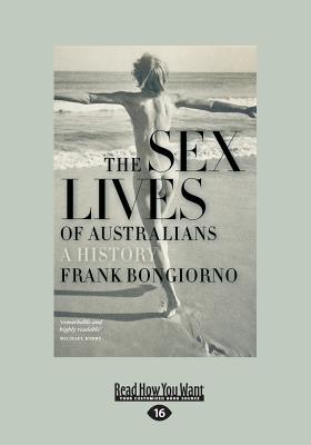 The Sex Lives of Australians: A History - Bongiorno, Frank