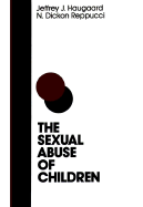 The Sexual Abuse of Children: A Comprehensive Guide to Current Knowledge and Intervention Strategies - Jaugaard, Jeffrey J, and Haugaard, Jeffrey J, and Reppucci, N Dickson