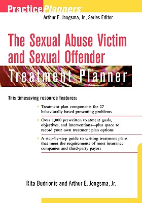 The Sexual Abuse Victim and Sexual Offender Treatment Planner - Budrionis, Rita, and Jongsma, Arthur E
