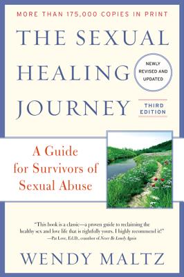 The Sexual Healing Journey: A Guide for Survivors of Sexual Abuse - Maltz, Wendy, M.S.W.