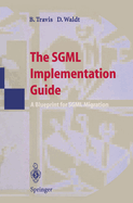 The SGML Implementation Guide: A Blueprint for SGML Migration