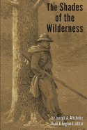 The Shades of The Wilderness - Illustrated: A Story of Lee's Great Stand