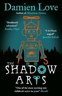 The Shadow Arts: 'A dark, mysterious, adrenaline-pumping rollercoaster of a story' Kieran Larwood - Love, Damien