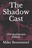 The Shadow Cast: 15th Anniversary Edition