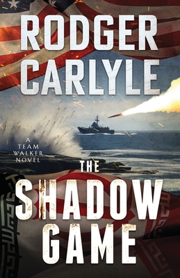 The Shadow Game: (A Team Walker Book 2) - Carlyle, Rodger