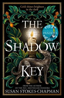 The Shadow Key: The brilliant new novel from the No.1 bestselling author of Pandora - Stokes-Chapman, Susan