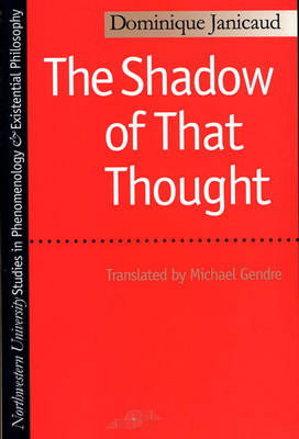 The Shadow of That Thought - Janicaud, Dominique, and Gendre, Michael (Translated by)