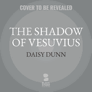 The Shadow of Vesuvius: A Life of Pliny