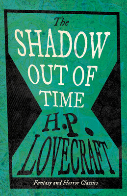 The Shadow Out of Time (Fantasy and Horror Classics) - Lovecraft, H. P.