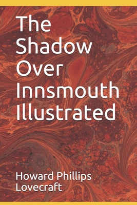 The Shadow Over Innsmouth Illustrated - Lovecraft, Howard Phillips