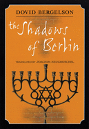 The Shadows of Berlin: The Berlin Stories of Dovid Bergelson