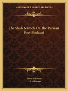The Shah Nameh Or The Persian Poet Firdausi