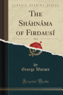 The Shahnama of Firdausi, Vol. 2 (Classic Reprint)