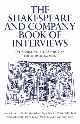 The Shakespeare and Company Book of Interviews - Biles, Adam, and Whitman, Sylvia (Introduction by)