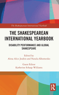 The Shakespearean International Yearbook: Disability Performance and Global Shakespeare