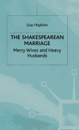 The Shakespearean Marriage: Merry Wives and Heavy Husbands