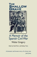 The Shallow Grave: Memoir of the Spanish Civil War