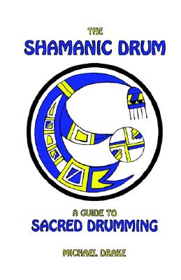 The Shamanic Drum - Drake, Michael