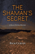 The Shaman's Secret: A Manny Rivera Mystery