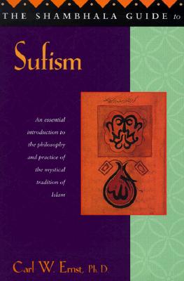 The Shambhala Guide to Sufism - Ernst, Carl W