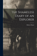 The Shameless Diary of an Explorer