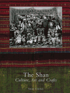 The Shan: Culture, Art and Crafts - Conway, Susan
