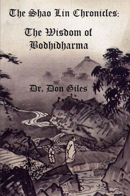 The Shao Lin Chronicles: The Wisdom of Bodhidharma - Giles, Don